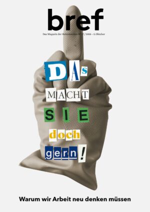 Warum wir Arbeit neu denken müssen